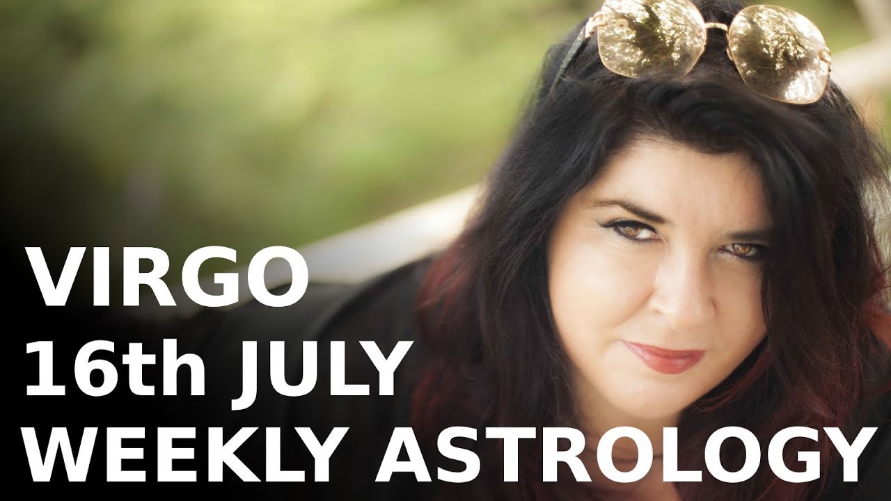 Virgo Weekly Astrology July 16th 2018