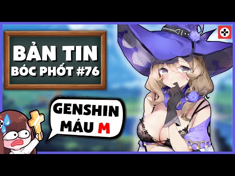 Video Bản Tin BÓC PHỐT #76 | GENSHIN là game MÁU M, TOWER of... - youtube