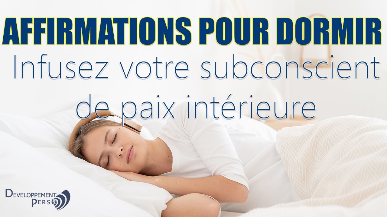 Écoute ces Affirmations Positives Pour Un Sommeil Profond