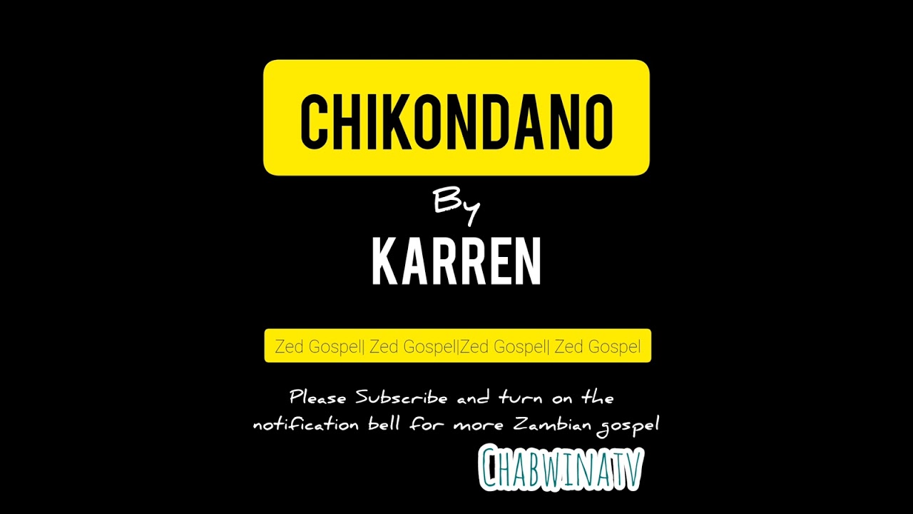 Chikondano   Karen Official Gospel Audio