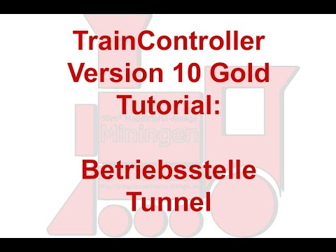 Modellbahn TrainController Version 10 Tutorial #71: Betriebsstelle Tunnel (TC 10 Gold)