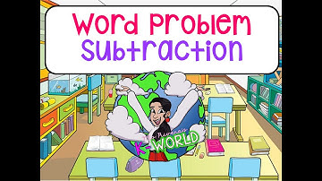 Word Problem Part 2: Subtraction