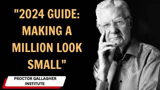 "2024 Guide: Making a Million Look Small" - Proctor Gallagher Institute sermons 2024