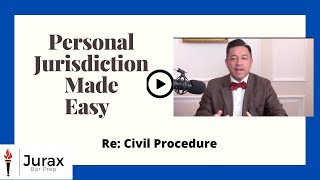 Personal Jurisdiction Made Easy. Re: Civil Procedure.