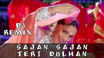 || SAJAN SAJAN TERI DULHAN || DJ REMIX 🔥🎧#song #remix #old #relaxing