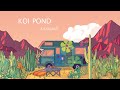 Koi pond  ep see you  kissamil