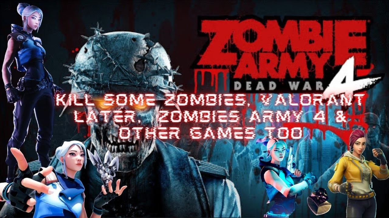 🔴Kill Some Zombies, valorant Later, Zombies Army 4 & OTHER Games Too