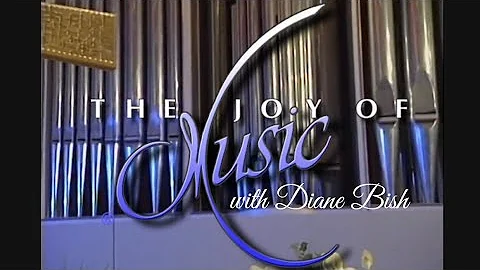 “For All The Saints” - Bedard /The Joy of Music with Diane Bish