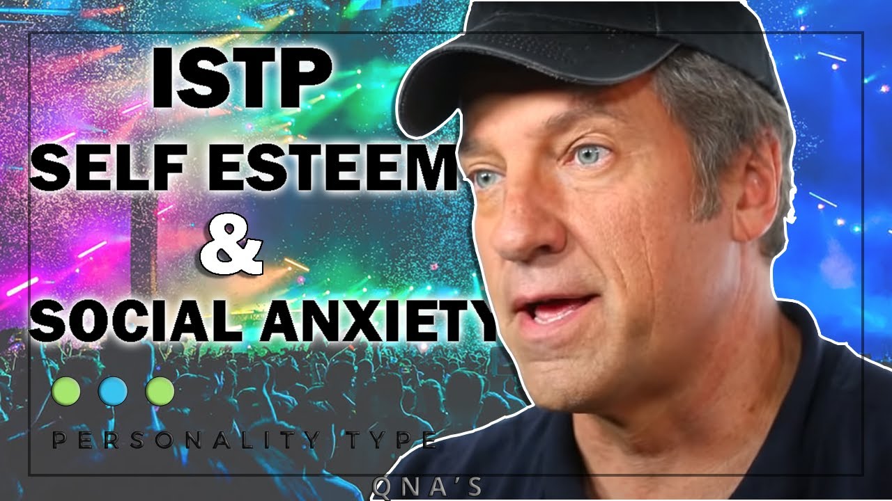 Do ISTPs Have Self Esteem Problems and Social Anxiety?
