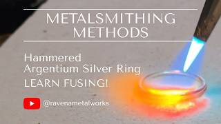Hammered Argentium Silver Ring. LEARN HOW TO FUSE! | Metalsmithing Methods