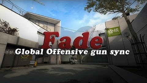 CS:GO gun sync #1 - Fade