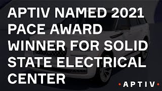 Aptiv Wins 2021 Automotive News' PACE Award