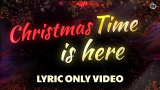 Christmas Time Is Here  // Sing-A-Long // Lyric Only Video