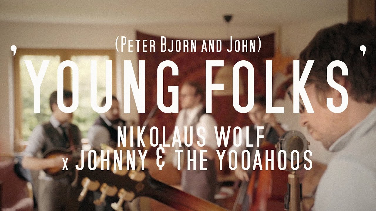 Young Folks (Peter Bjorn and John) // Nikolaus Wolf x Johnny & the