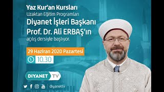 ‘Yaz Kur’an Kursları’nın ilk dersi, Diyanet İşleri Başkanı Erbaş’tan