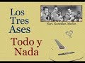 Los Tres Ases: Todo y Nada  -  (letra y acordes)