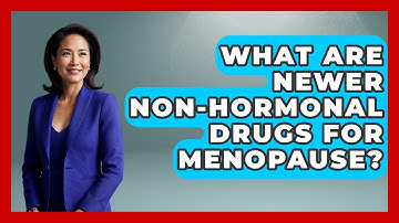 What Are Newer Non-hormonal Drugs For Menopause? | Menopause Support Network News