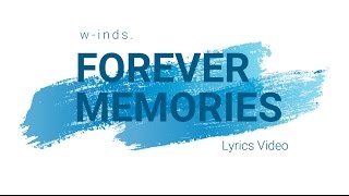 w-inds. - Forever Memories (Unofficial Lyrics Video)