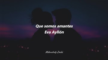Thumbnail of Que somos Amantes - Eva Ayllón // Letra