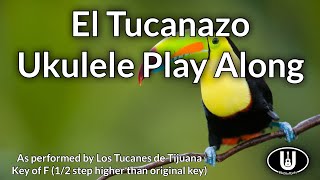 ukeplayalongs: El Tucanazo - Los Tucanes de Tijuana - Key of F