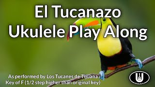 El Tucanazo Ukulele Play Along