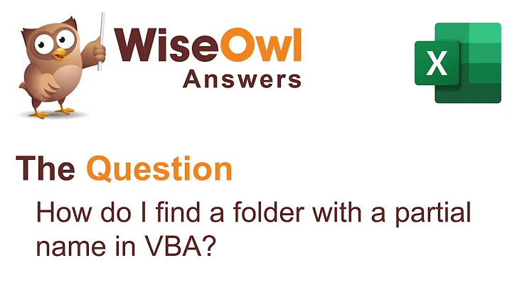 Wise Owl Answers - How do I find a folder with a partial name in VBA?