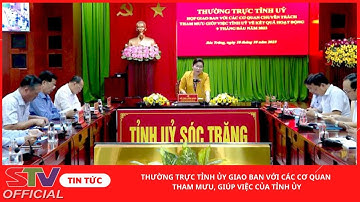 STV - Thường trực Tỉnh ủy Sóc Trăng họp giao ban với các cơ quan tham mưu, giúp việc của Tỉnh ủy