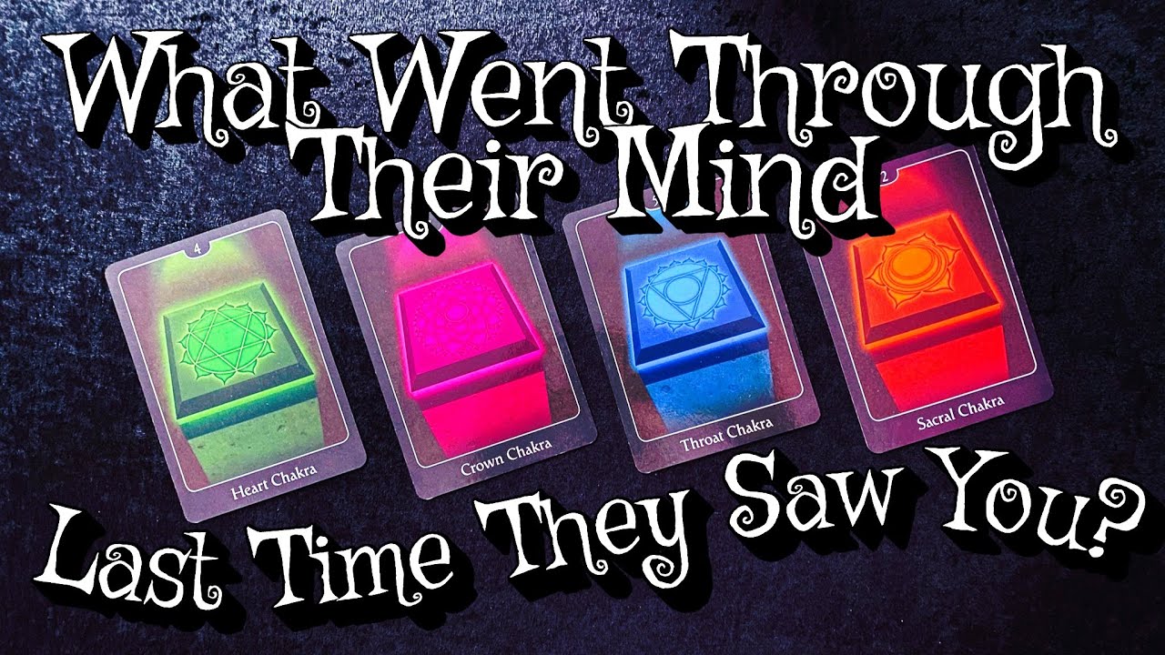 🔮 What Went Through Their Mind 🤔 Last Time They Saw You? 💕 Pick A Card Tarot Reading 🔮