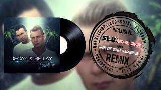 I want u - Decay & Re lay (Slin Project & René de la Moné Remix)