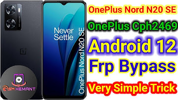 OnePlus Nord N20 SE (Cph2469) Frp Bypass Android 12 Without Pc || Very simple Method @GSMHEMANT