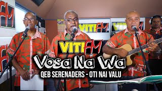 Oti Nai Valu - Qeb Serenaders Vitifm Vosa Na Wa