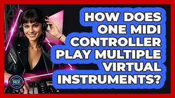 How Does One MIDI Controller Play Multiple Virtual Instruments? - Electronic Mix Masters