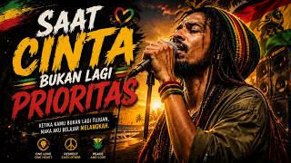 Saat Cinta Bukan Lagi Prioritas, Tapi Tanggung Jawab | Reggae Indonesia Terbaru 2026