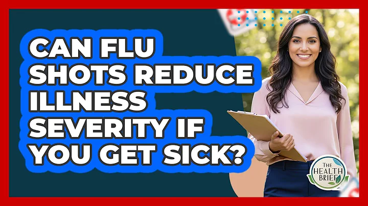 Can Flu Shots Reduce Illness Severity If You Get Sick?