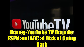 Disney-YouTube TV Dispute: ESPN and ABC at Risk of Going Dark