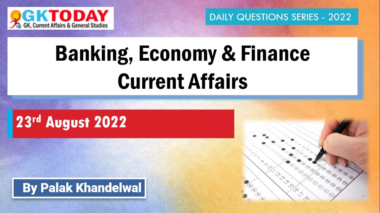 23 august 2022 banking current affairs economy current affairs by