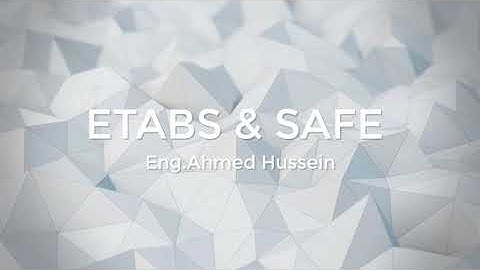 ETABS and SAFE COURSE 2020 LEC 01- PART 2 | Eng Ahmed Hussein