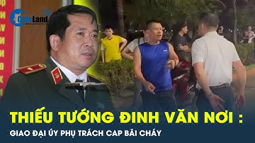 Thiếu tướng Đinh Văn Nơi giao ai phụ trách Công an phường Bãi Cháy? | CafeLand
