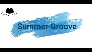 Summer Groove line dance - Fred Whitehouse (IRE) - July 2020 ┃Luminous line dance