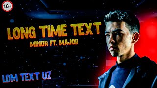 M1noR ft. MajoR - LONG TIME (TEXT + VIDEO) // LDM TEXT UZ