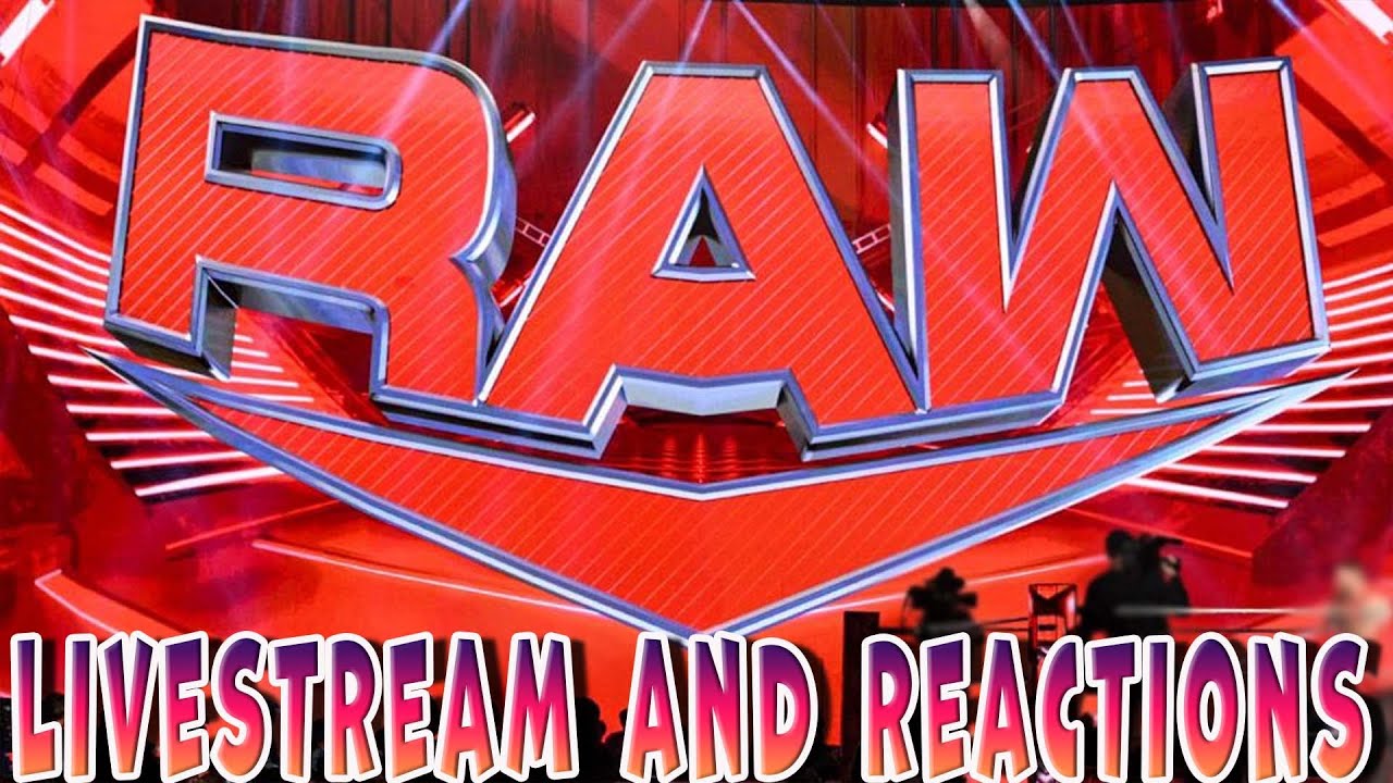MONDAY NIGHT RAW (LIVESTREAM AND REACTIONS)