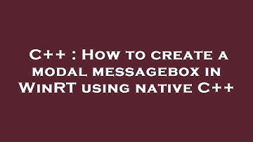 C++ : How to create a modal messagebox in WinRT using native C++