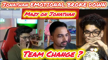 Jonathan Emotionally Broke Down😭 | Mazy on Jonathan Team Change?