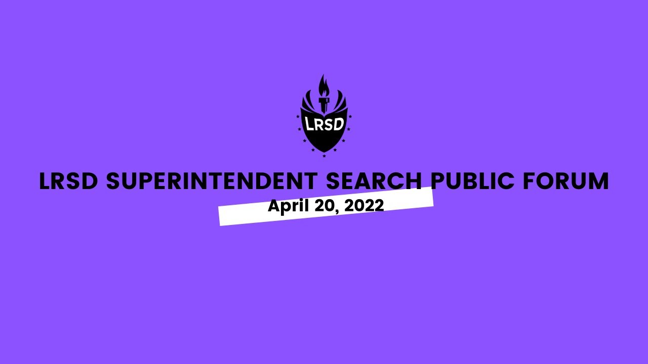 LRSD Superintendent Search Community Forum 04/20/22