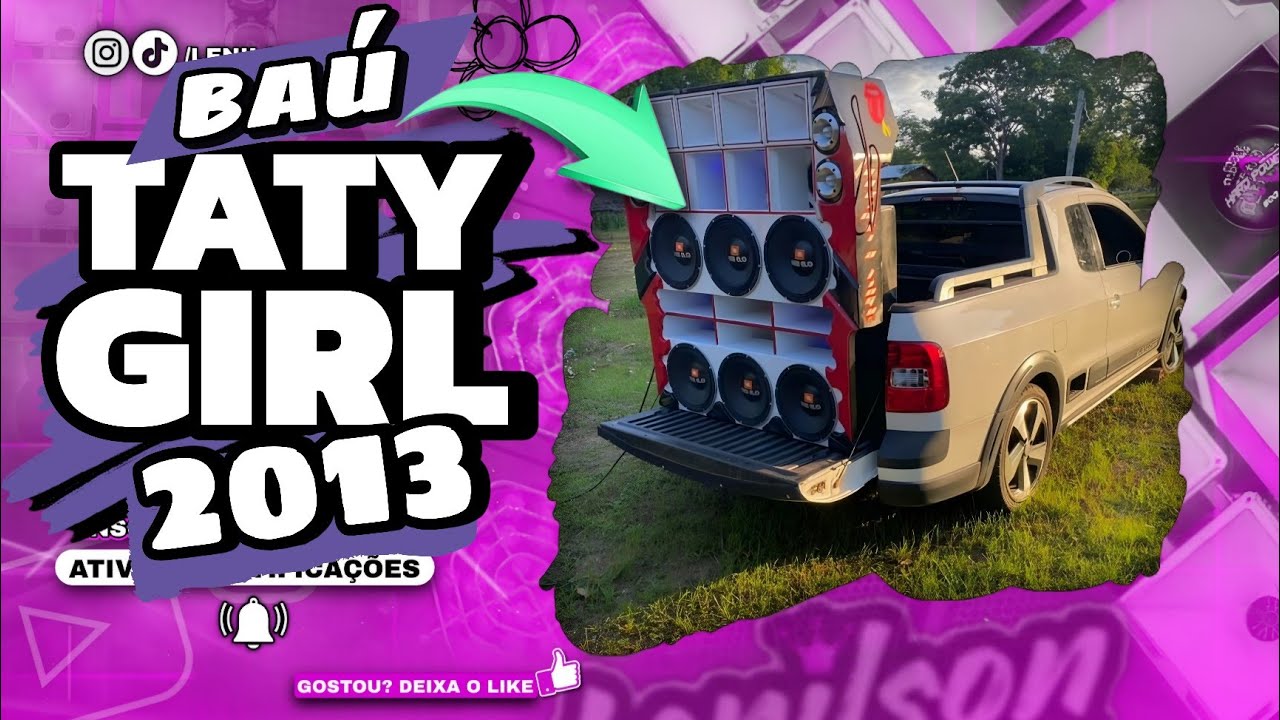 BAÚ TATY GIRL 2013 _ AS MELHORES _ ALTA QUALIDADE PRA PAREDÃO