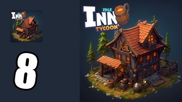 idle inn empire - Gameplay Walkthrough Part 8 -  (iOS, Android Gameplay) | LHT Gaming