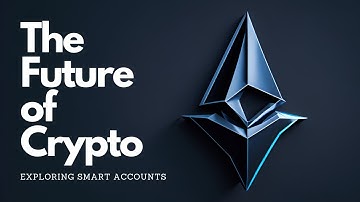 The Future of Crypto: Exploring Smart Accounts
