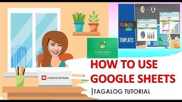 How to Use Google Sheets |Tagalog Tutorial