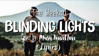 Blinding Lights - Travel Love The Weeknd Covers