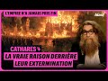 Cathares  la vraie raison derrire leur extermination  pisode 5